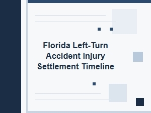 Settlement Timeline for Florida Left-Turn Accident Injuries