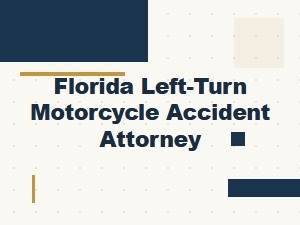 Florida Left-Turn Motorcycle Accident Attorney