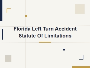 Florida Statute of Limitations for Left Turn Accidents